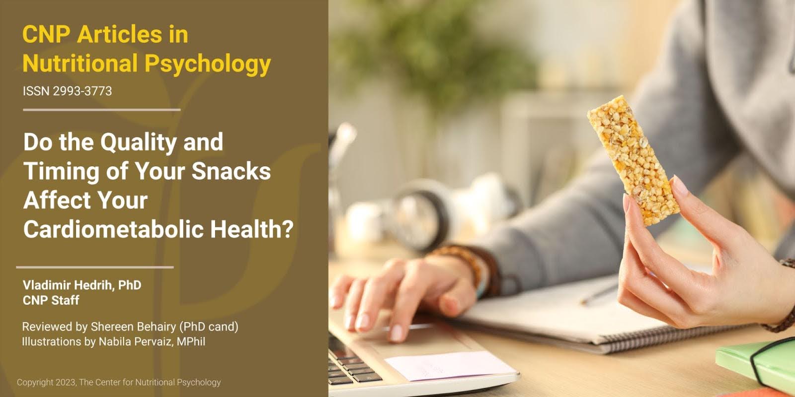 Do the Quality and Timing of Your Snacks Affect Your Cardiometabolic Health?