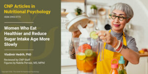 Women Who Eat Healthier and Reduce Sugar Intake Age More Slowly